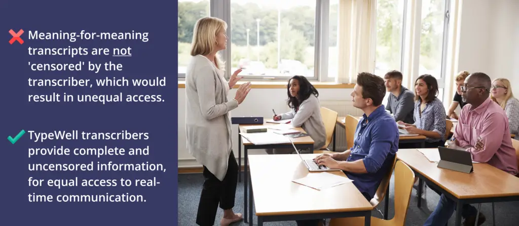 A classroom of adult students listens attentively to a woman standing and speaking at the front of the room. On the left side of the image, text explains that meaning-for-meaning transcripts are not censored by the transcriber and that TypeWell transcribers provide complete, uncensored information for equal access to communication.